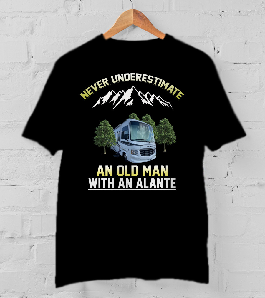 Never Underestimate An Old Man With An Alante Jayco RV Mountains Trees T-Shirt