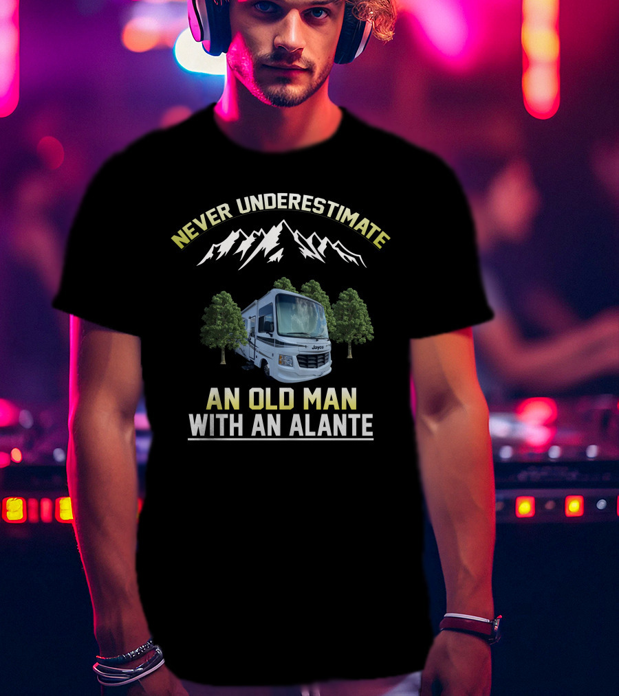 Never Underestimate An Old Man With An Alante Jayco RV Mountains Trees T-Shirt