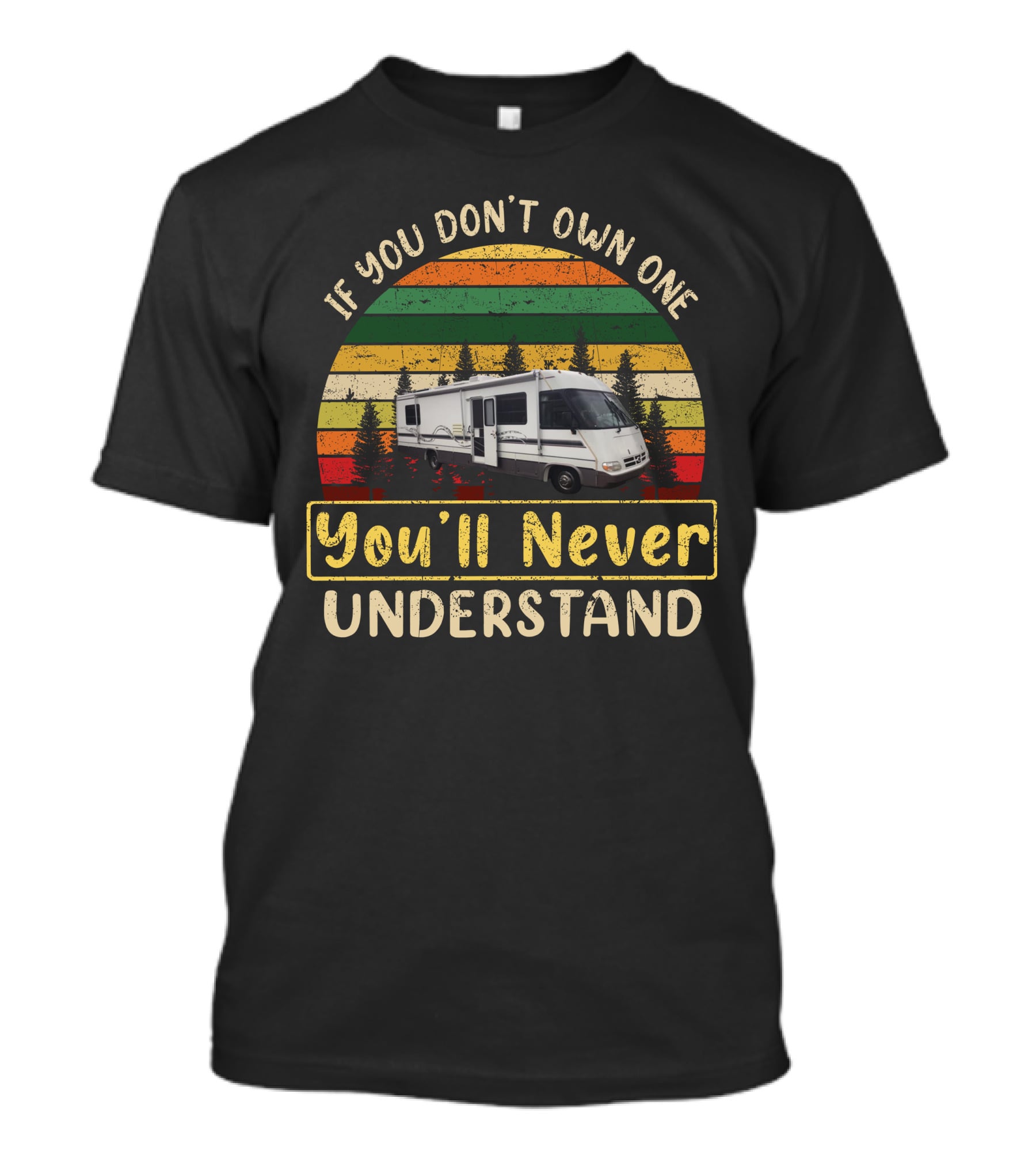 If You Don't Own One You'll Never Understand RV Canada T-Shirt