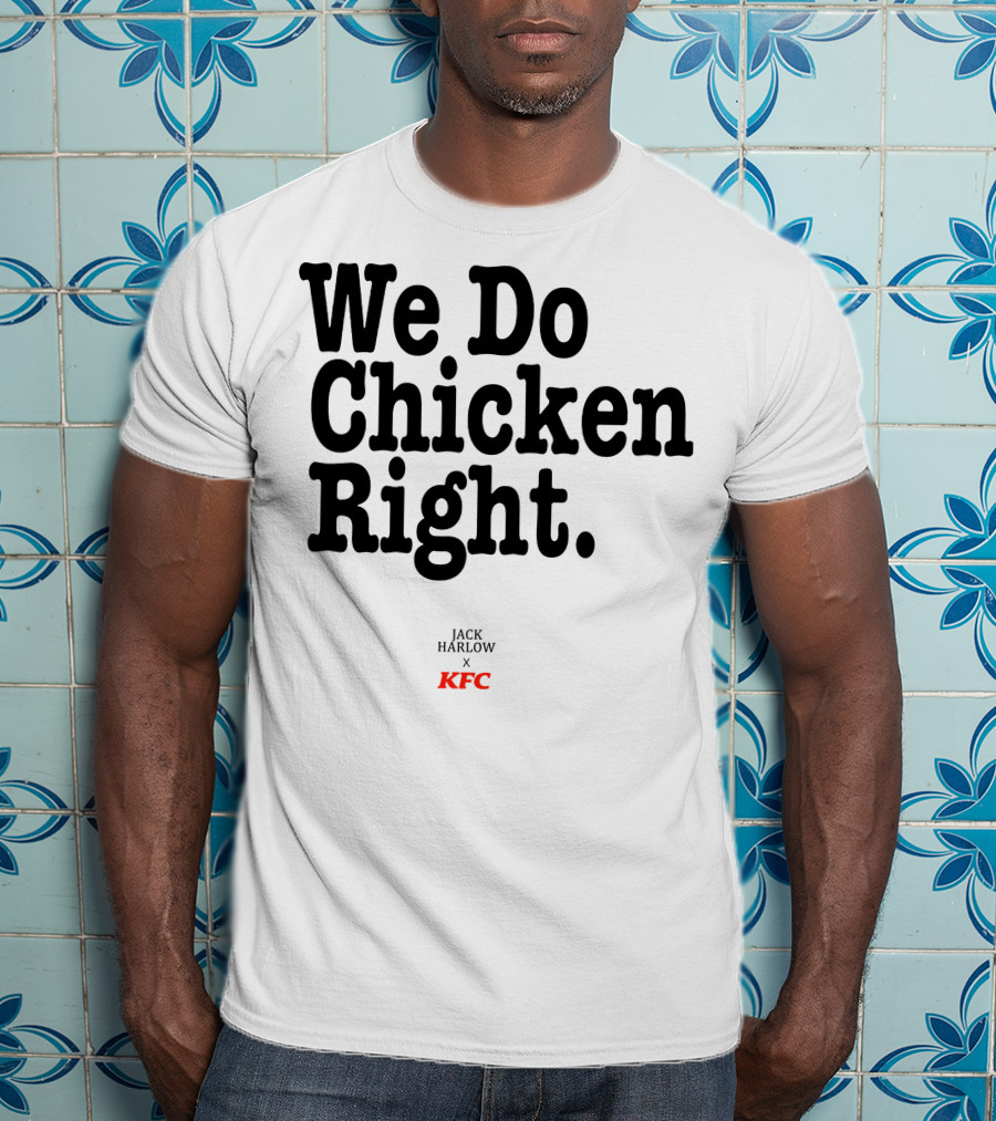 We Do Chicken Right Jack Harlow X KFC T-Shirt