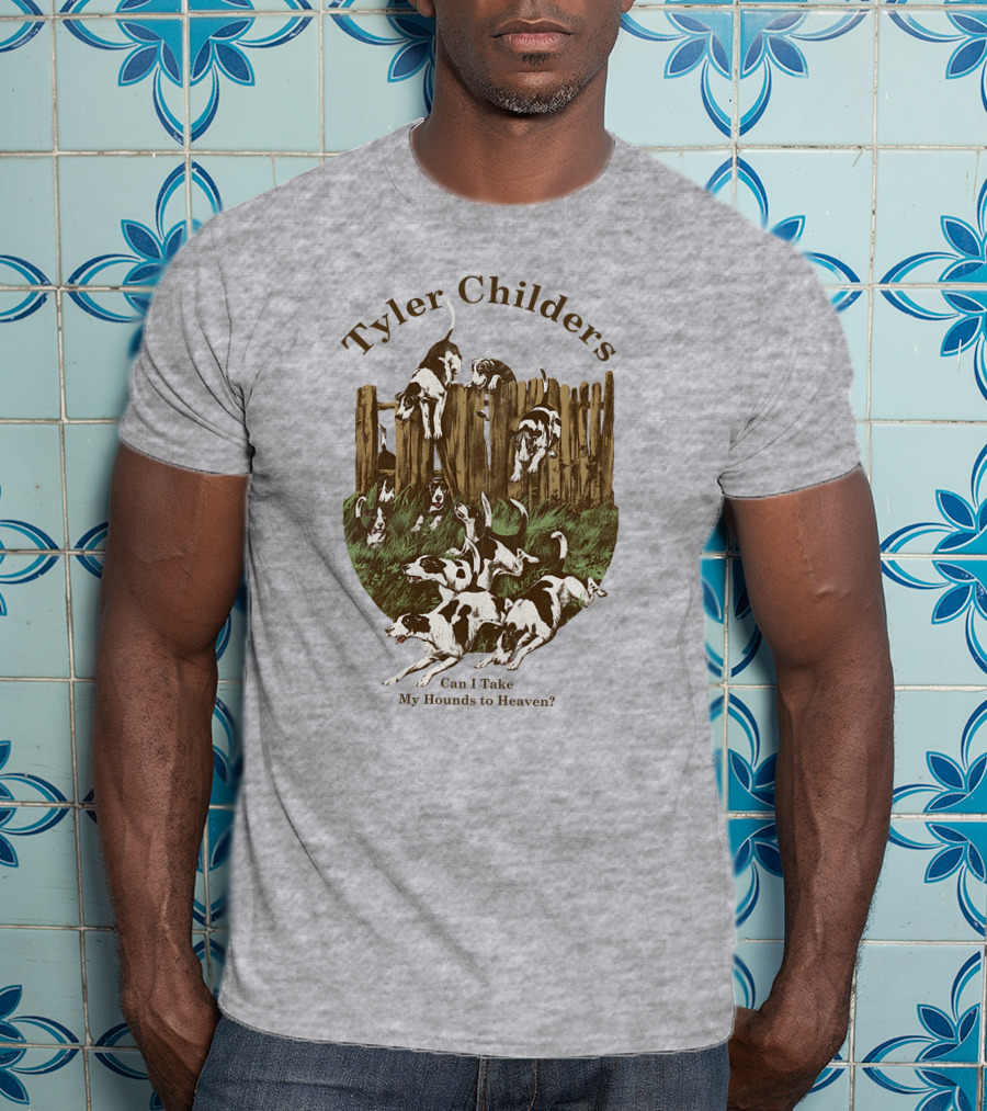 Tyler Childers Can I Take My Hounds To Heaven T-Shirt