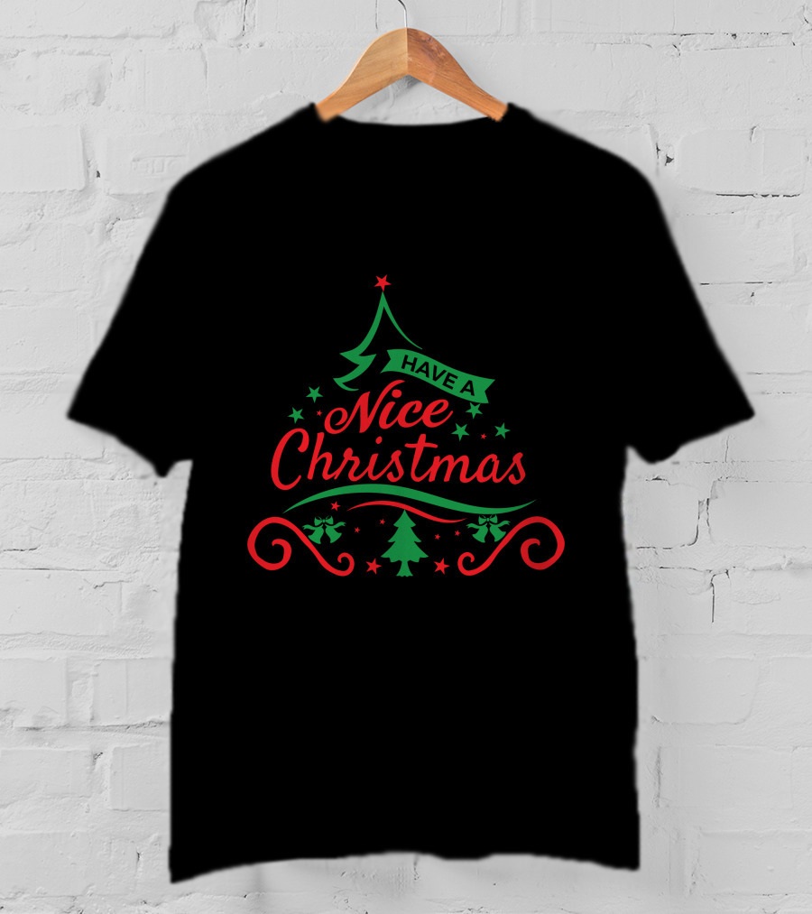 Have A Nice Christmas Happy Merry Christmas T-Shirt