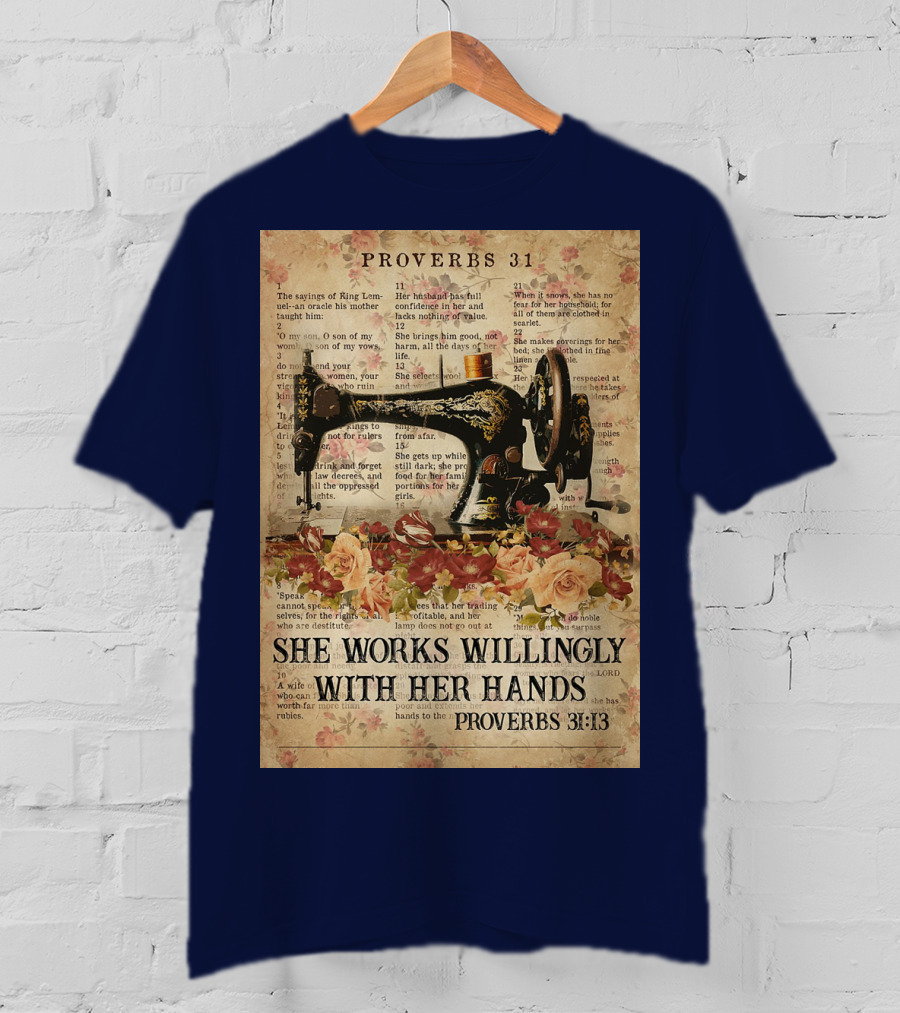 Proverbs 31 Sewing Machine She Works Willingly With Her Hands Text Floral T-Shirt
