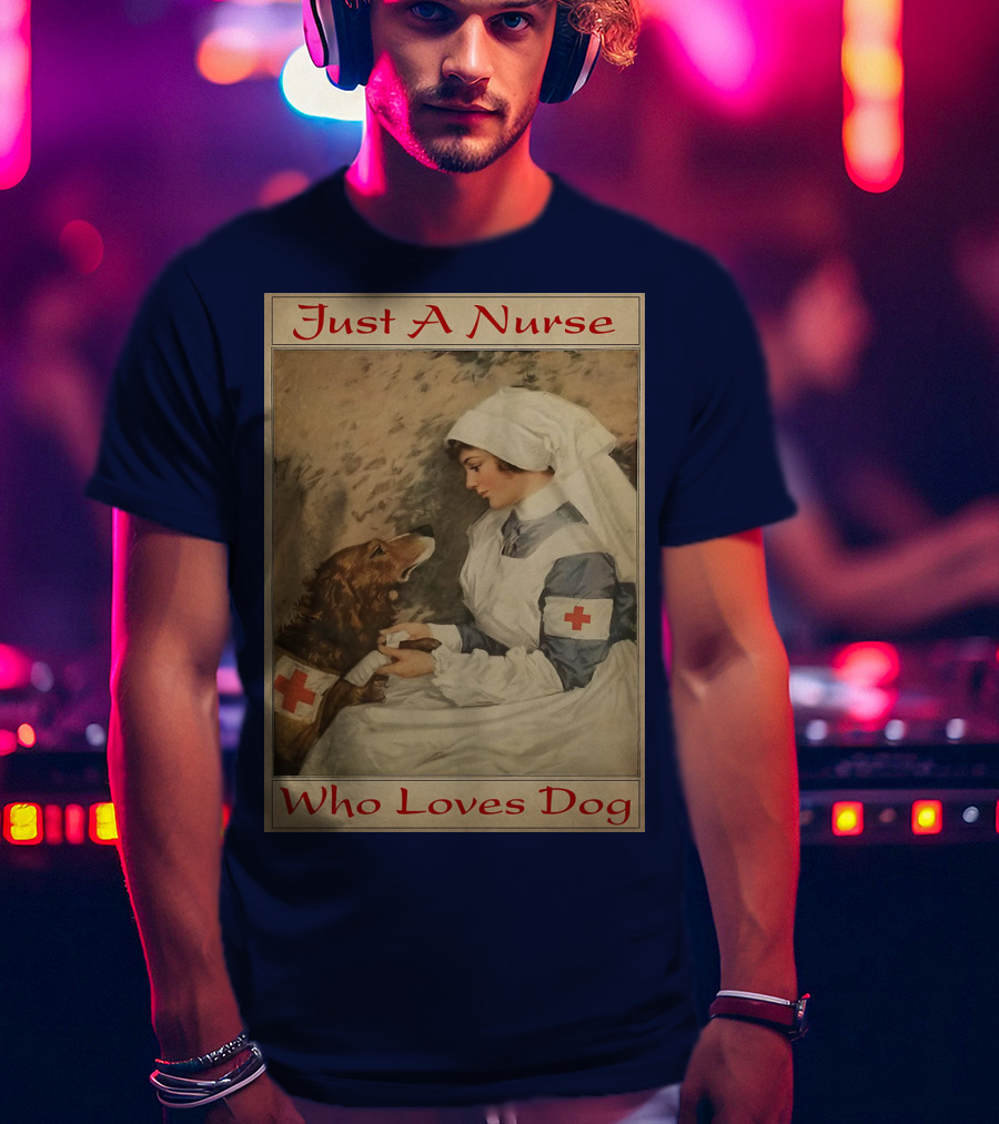 Just A Nurse Who Loves Dog With Red Cross And Caring Gesture T-Shirt