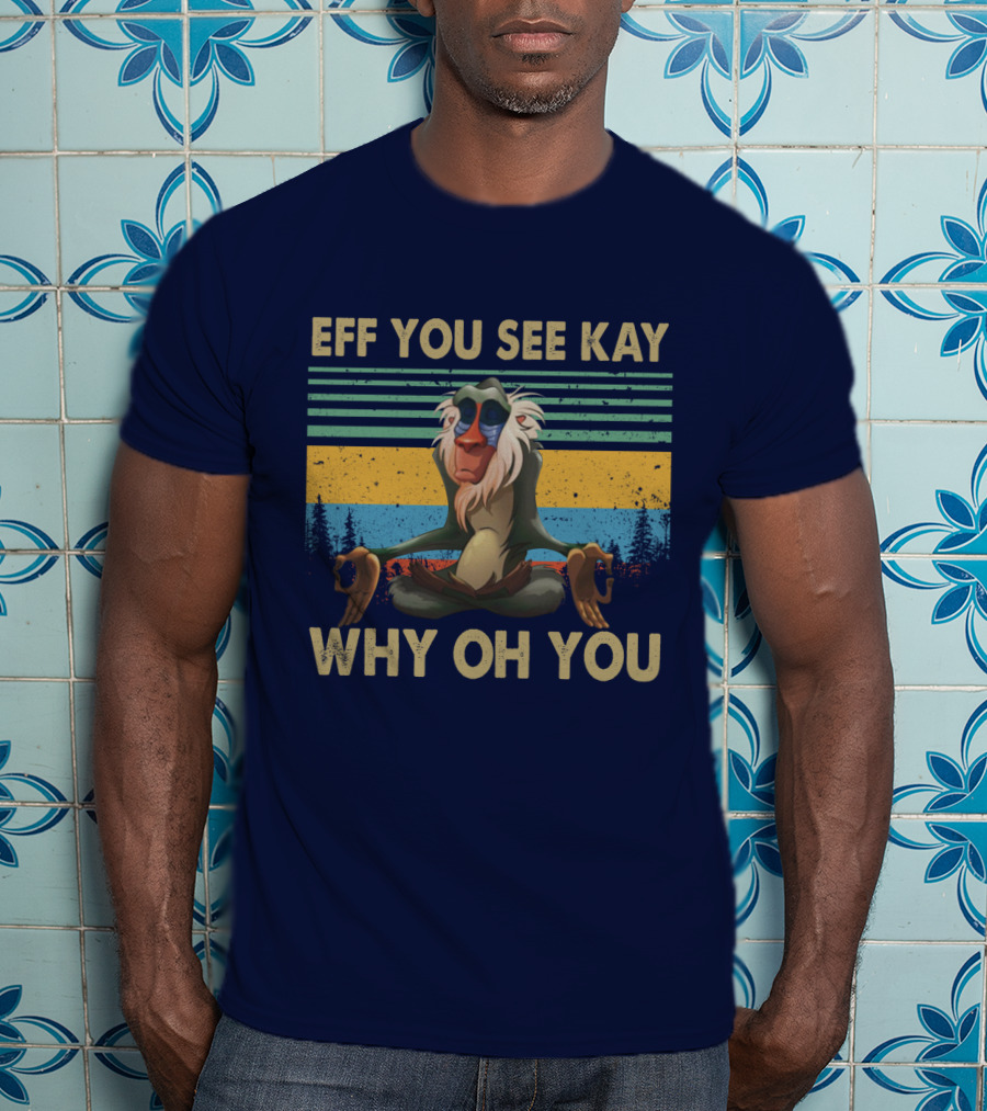 Eff You See Kay Why Oh You Monkey Yoga Vintage T-Shirt