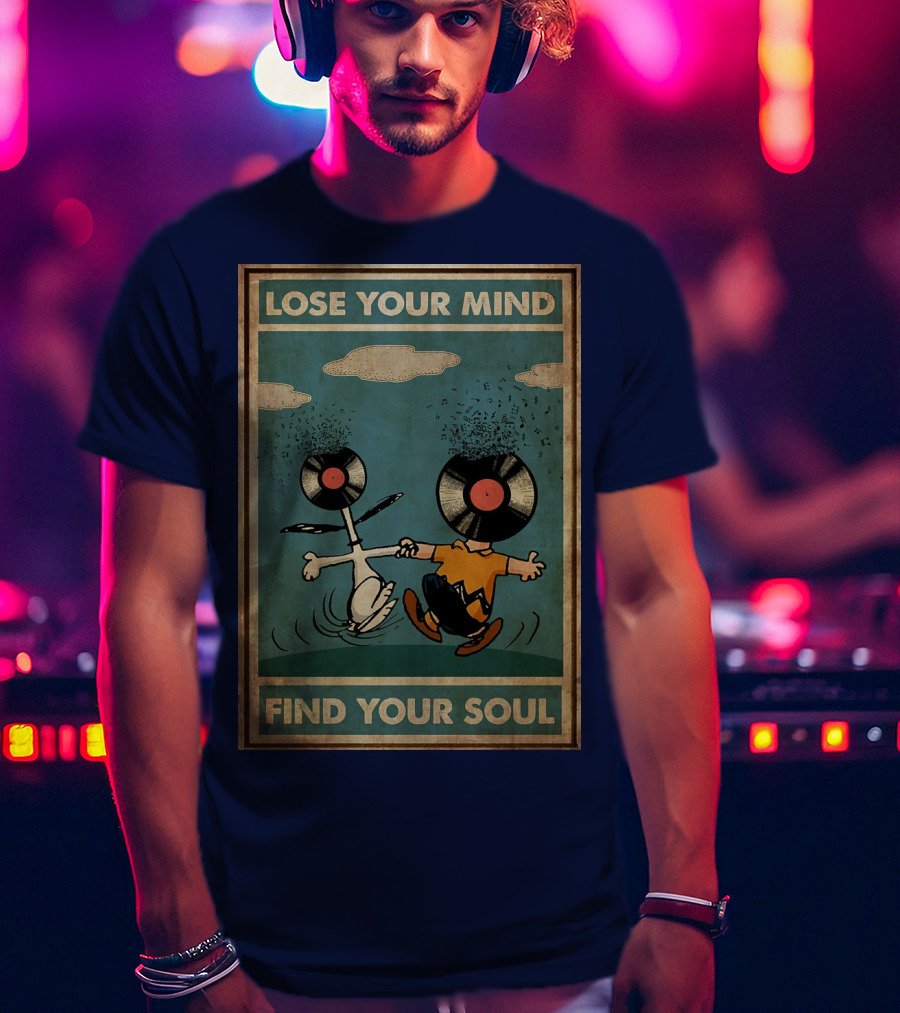 Snoopy And Charlie Brown Vinyl Record Heads Lose Your Mind Find Your Soul T-Shirt