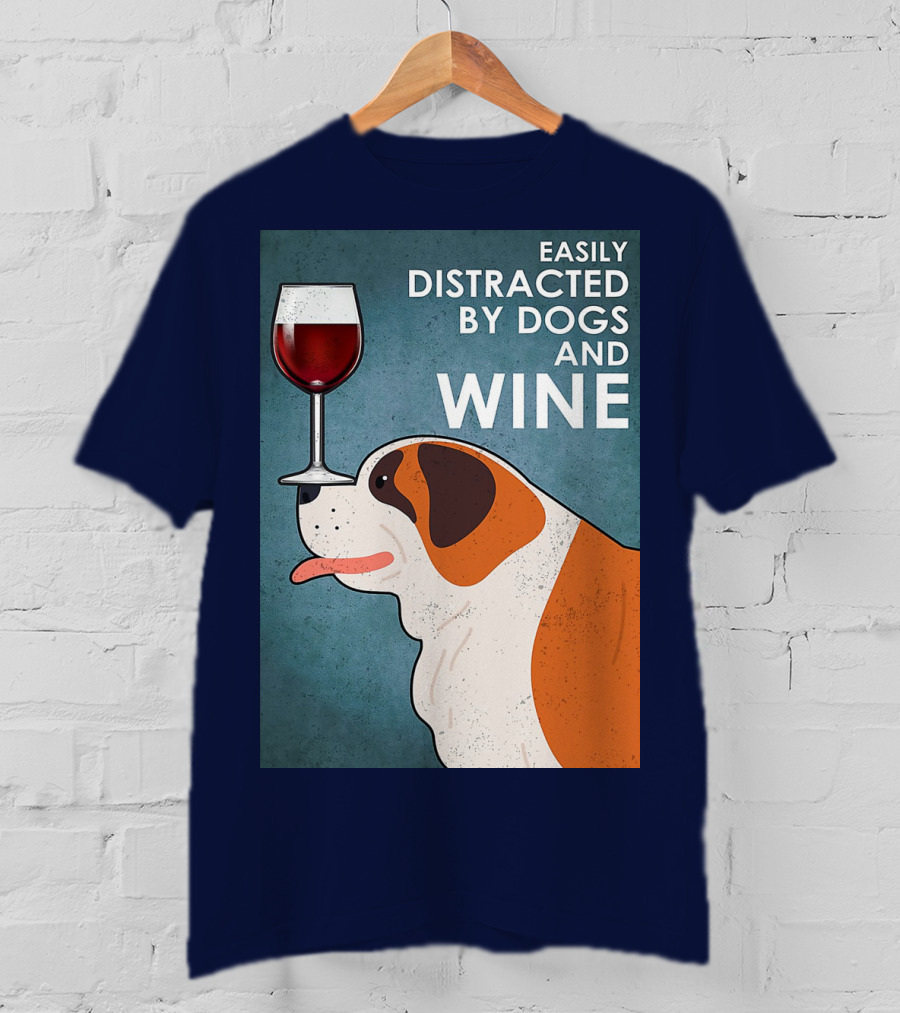 St Bernard Easily Distracted By Dogs And Wine With Red Wine Glass T-Shirt