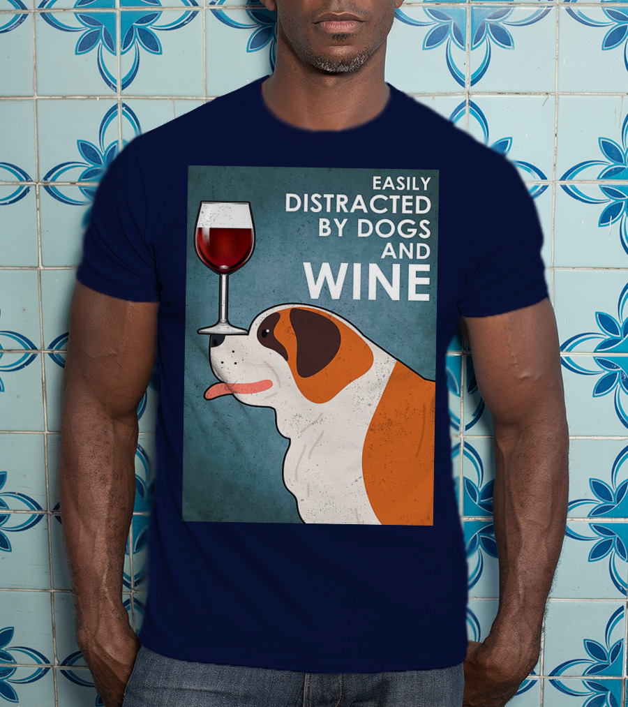 St Bernard Easily Distracted By Dogs And Wine With Red Wine Glass T-Shirt