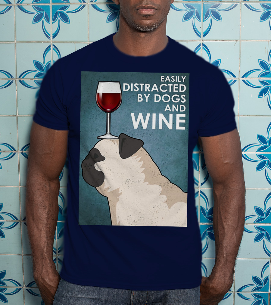 Easily Distracted By Dogs And Wine Pug With Wine Glass Balancing Act T-Shirt