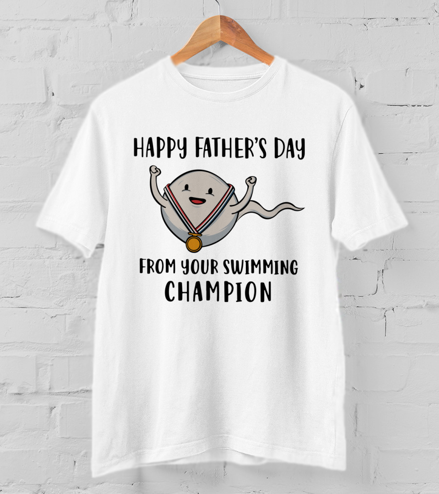Happy Father's Day From Your Swimming Champion Champion Sperm Cartoon With Gold Medal T-Shirt