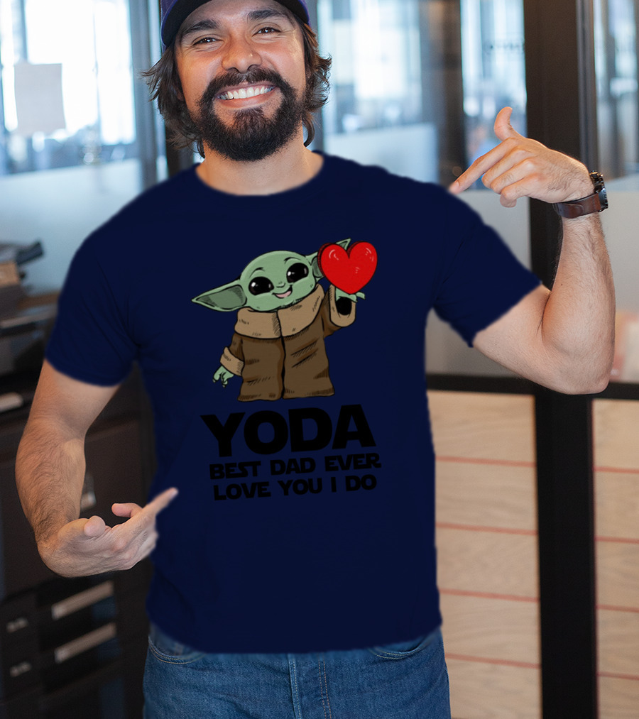 Baby Yoda Heart Yoda Best Dad Ever Love You I Do T-Shirt