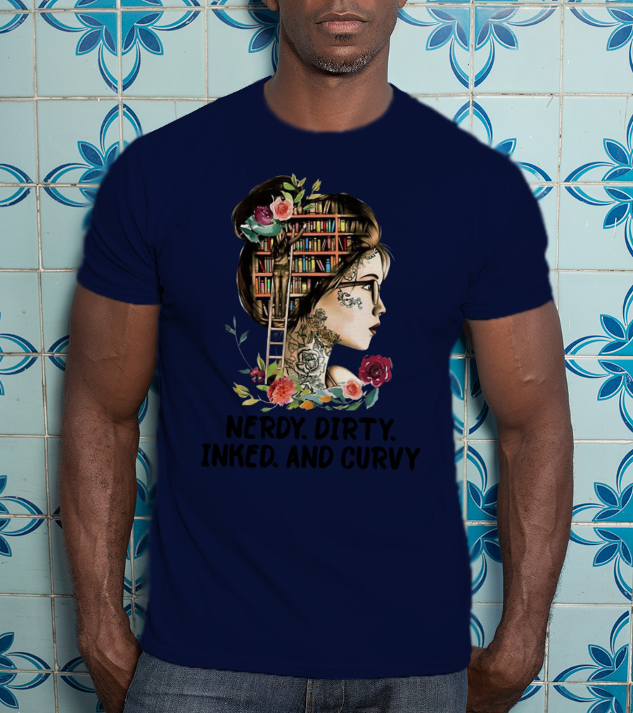 Nerdy Dirty Inked And Curvy Girl With Books And Flowers T-Shirt