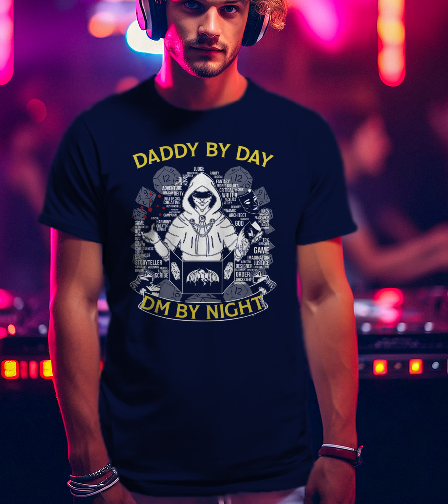 Daddy By Day DM By Night Dungeons Dragons Dice Fantasy Roleplay Adventure Game Master Oversized T-Shirt