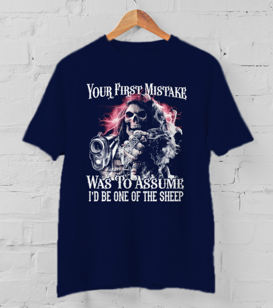 Your First Mistake Was To Assume I'd Be One Of The Sheep Skull With Gun And Smoke T-Shirt
