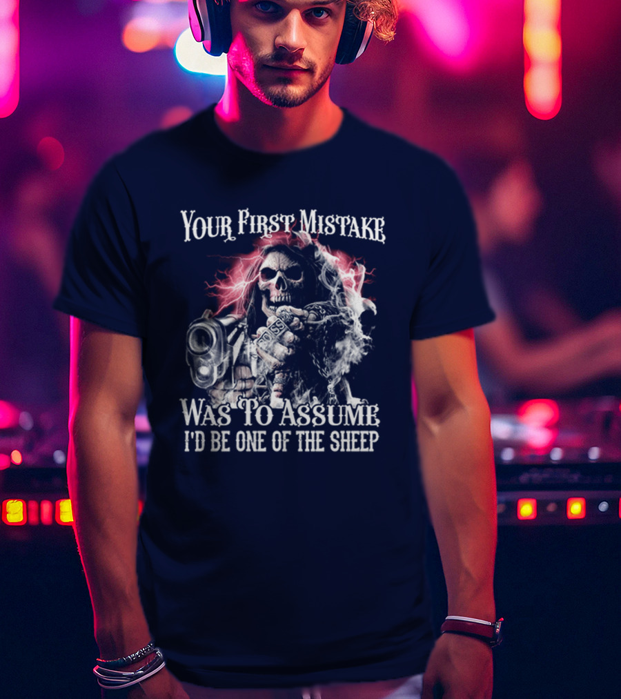 Your First Mistake Was To Assume I'd Be One Of The Sheep Skull With Gun And Smoke T-Shirt