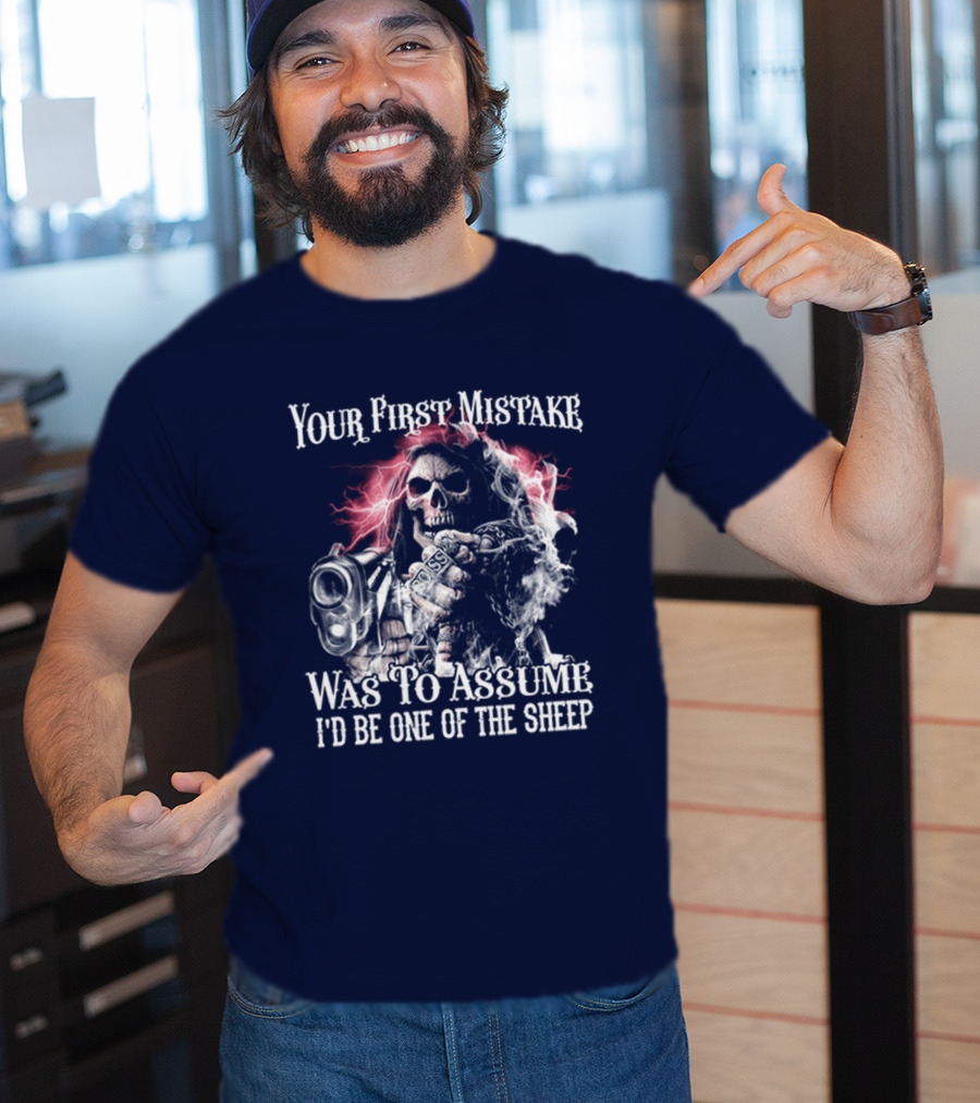 Your First Mistake Was To Assume I'd Be One Of The Sheep Skull With Gun And Smoke T-Shirt