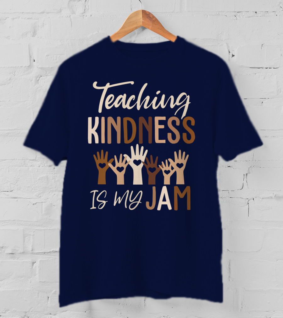 Teaching Kindness Is My Jam Hands With Hearts T-Shirt