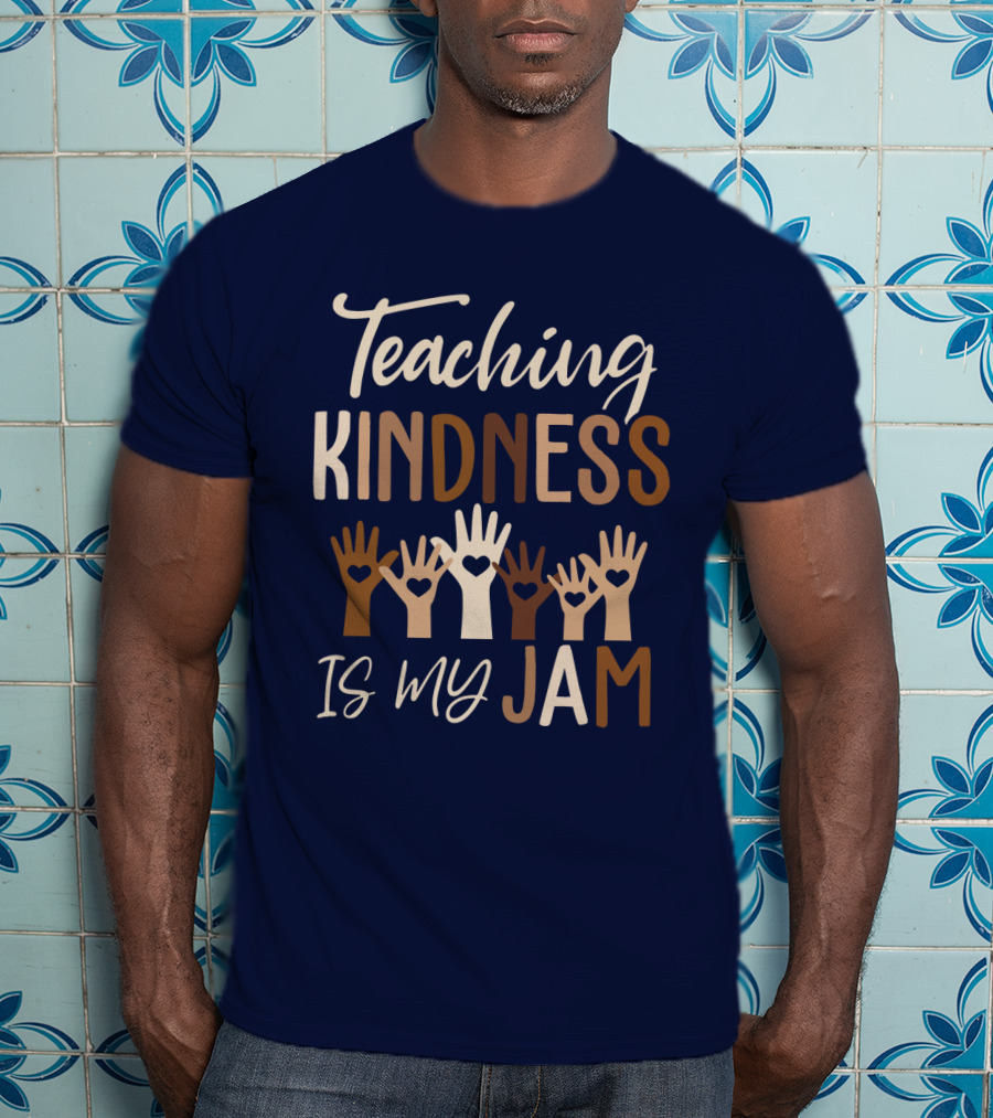 Teaching Kindness Is My Jam Hands With Hearts T-Shirt