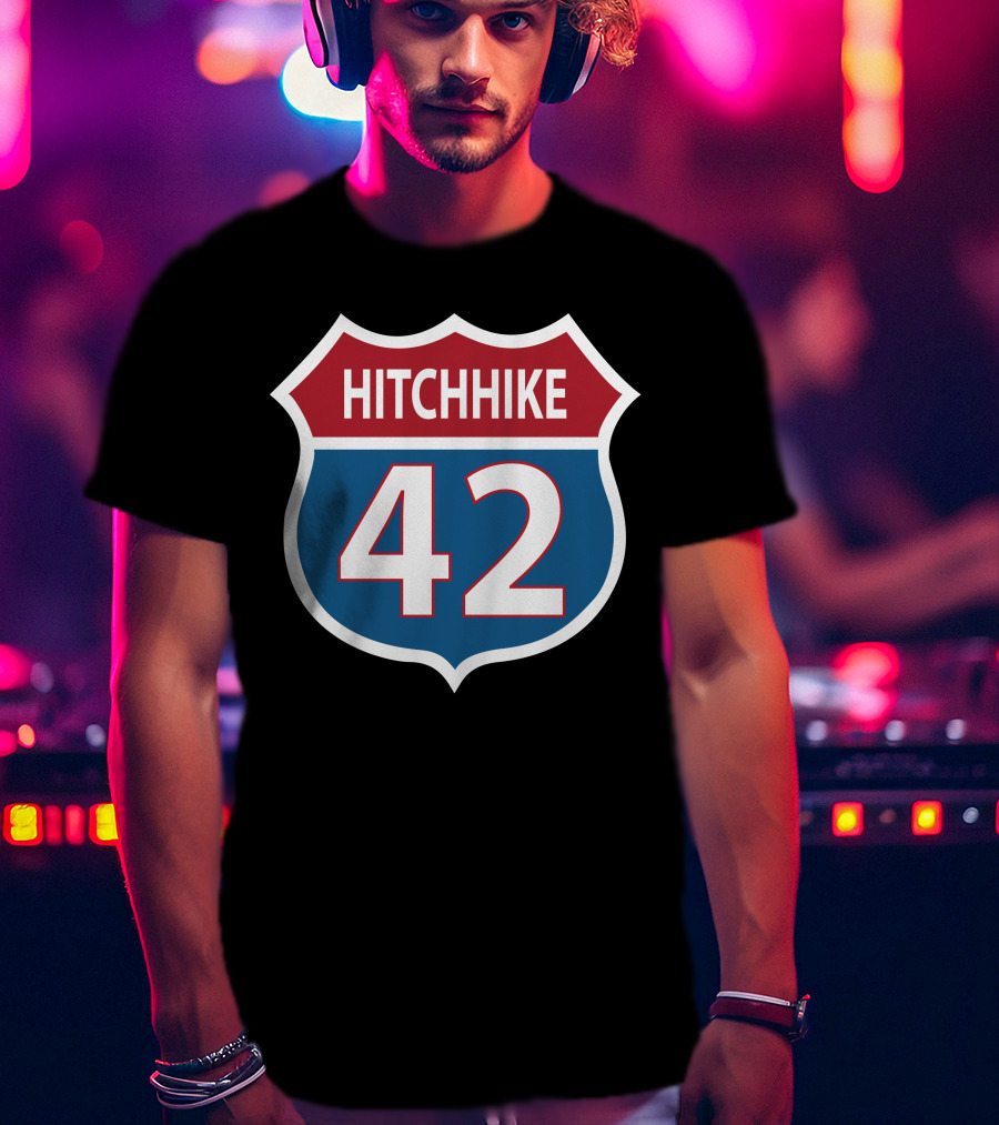 42 Hitchhike The Hitchhiker's Guide To The Galaxy Road Sign T-Shirt
