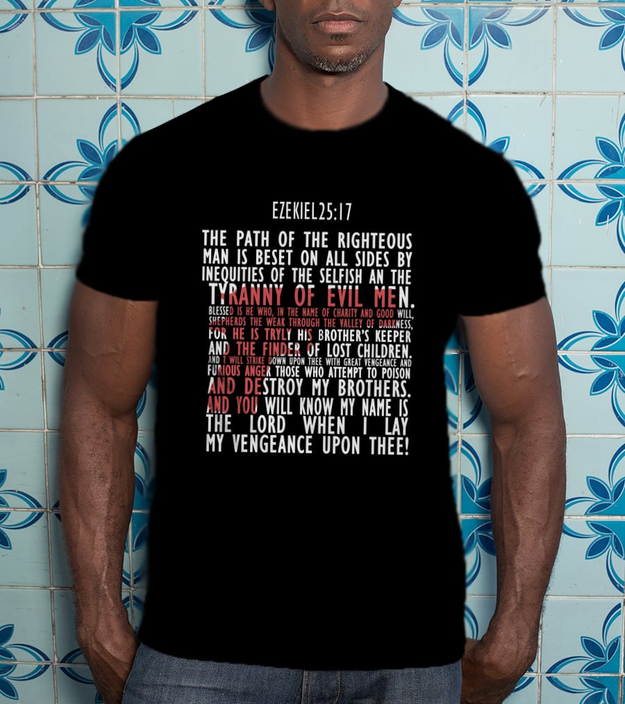 Ezekiel 25:17 Path Of The Righteous Tyranny Of Evil Men Vengeance T-Shirt