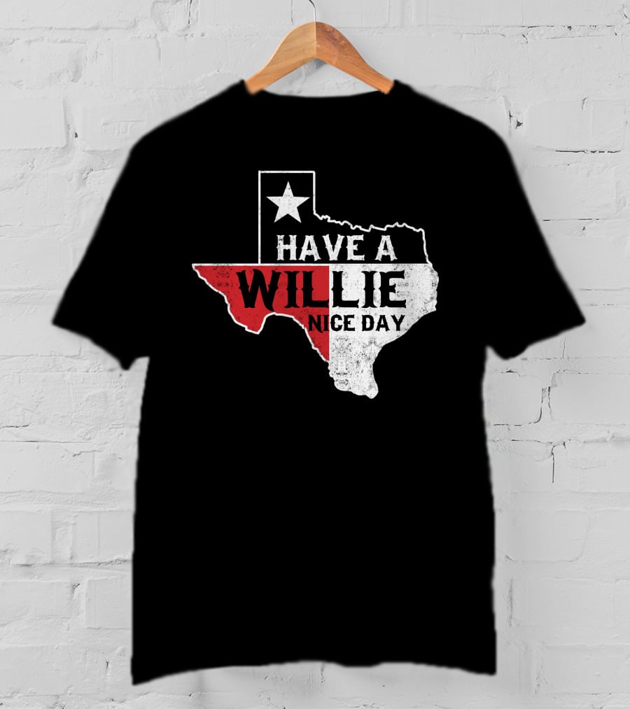 Have A Willie Nice Day Texas Flag Outline T-Shirt