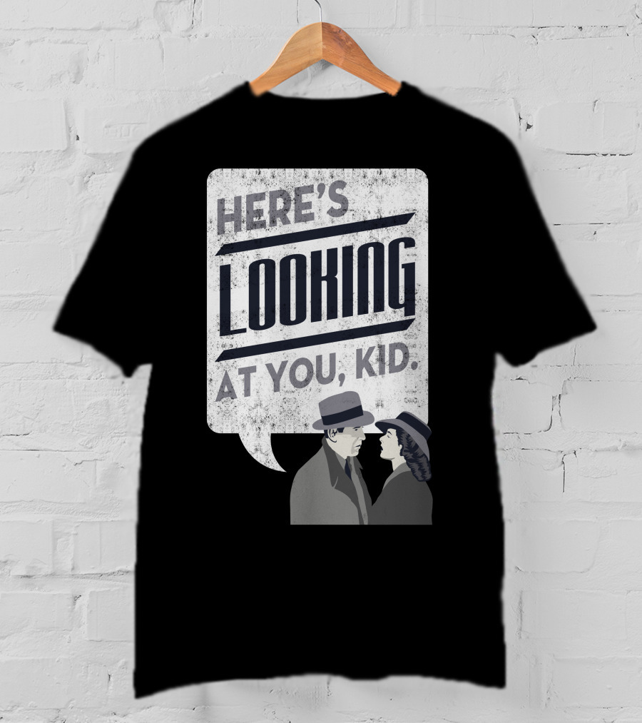 Here's Looking At You Kid Casablanca Iconic Movie Quote With Classic Film Characters T-Shirt