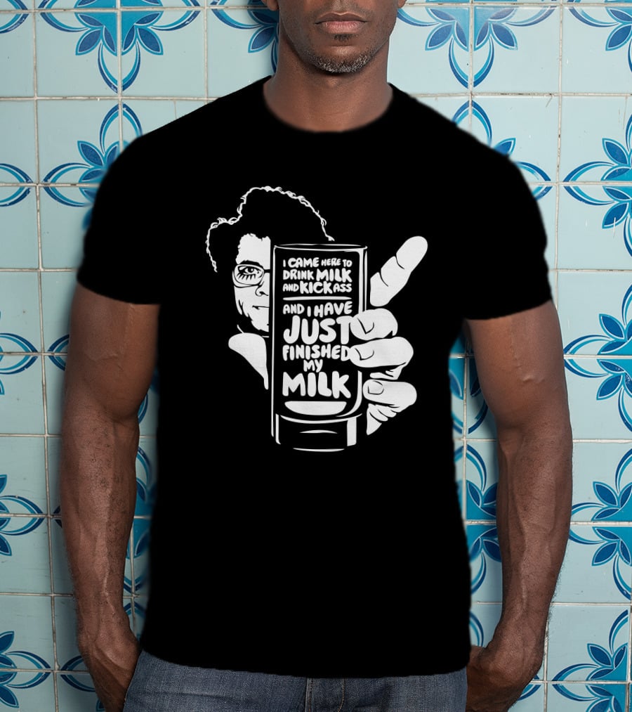 I Came Here To Drink Milk And Kick Ass And I Have Just Finished My Milk The IT Crowd Retro Homage T-Shirt