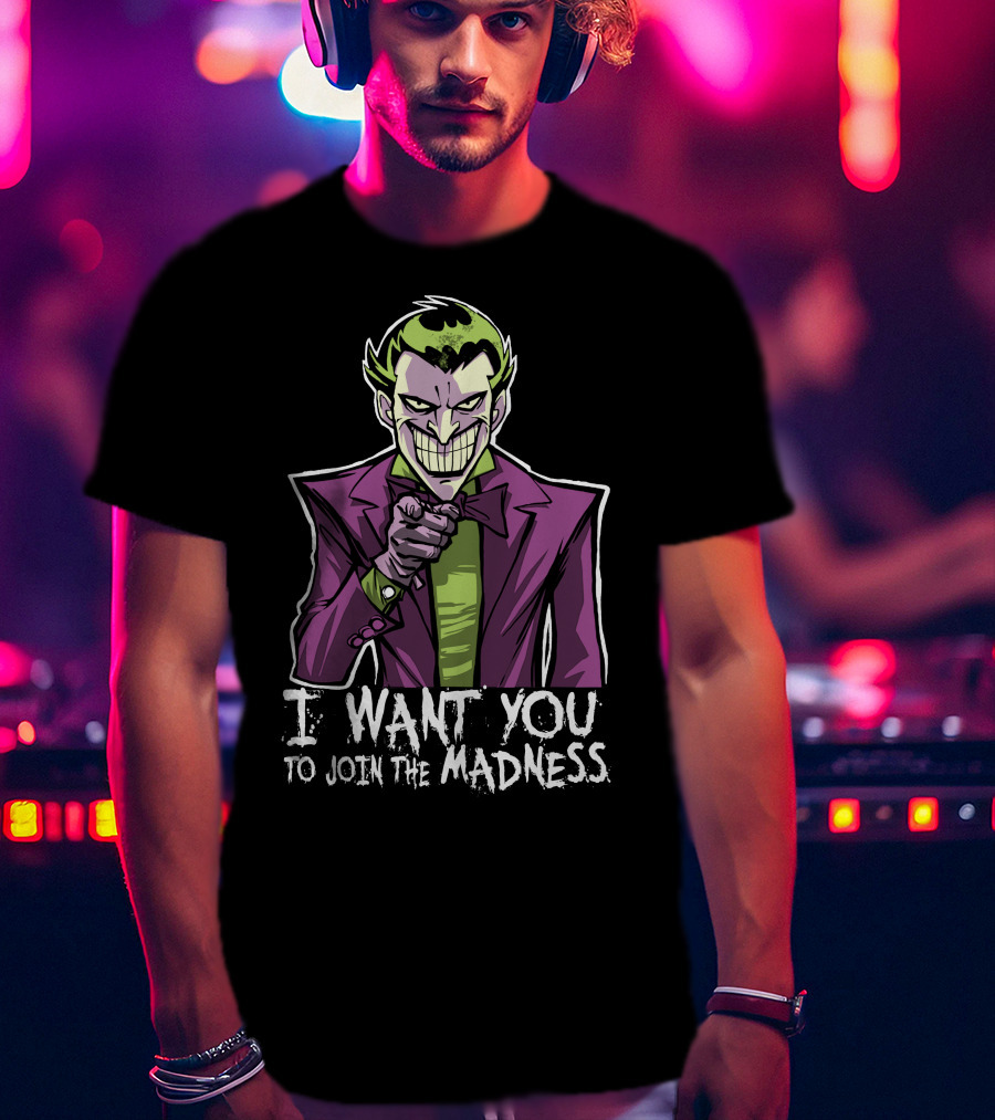 I Want You To Join The Madness Joker T-Shirt