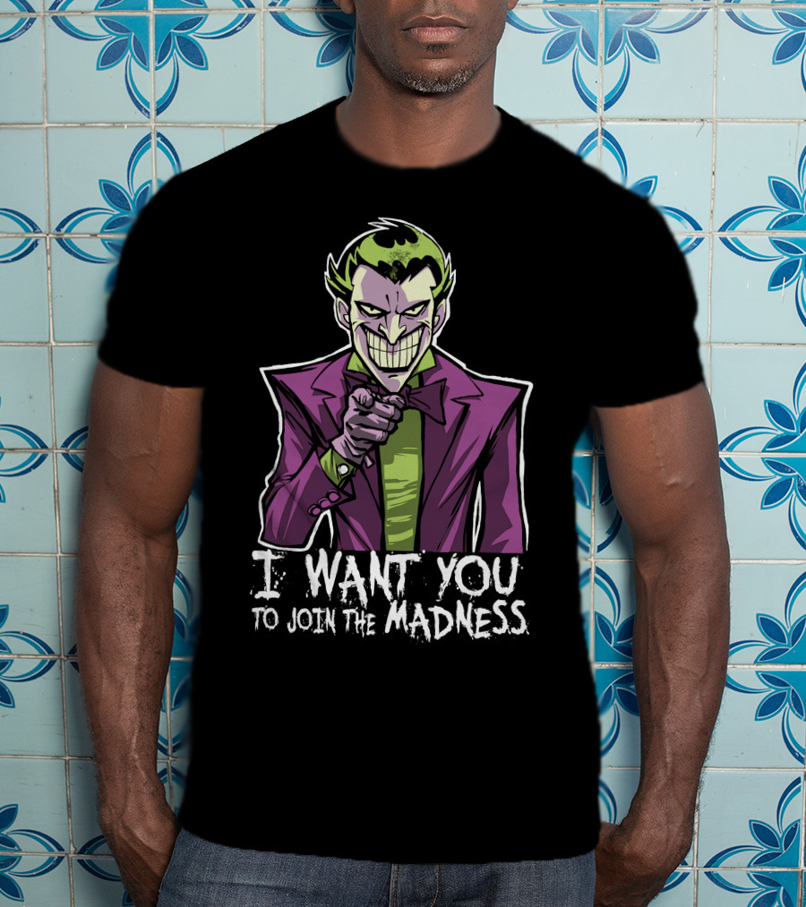I Want You To Join The Madness Joker T-Shirt