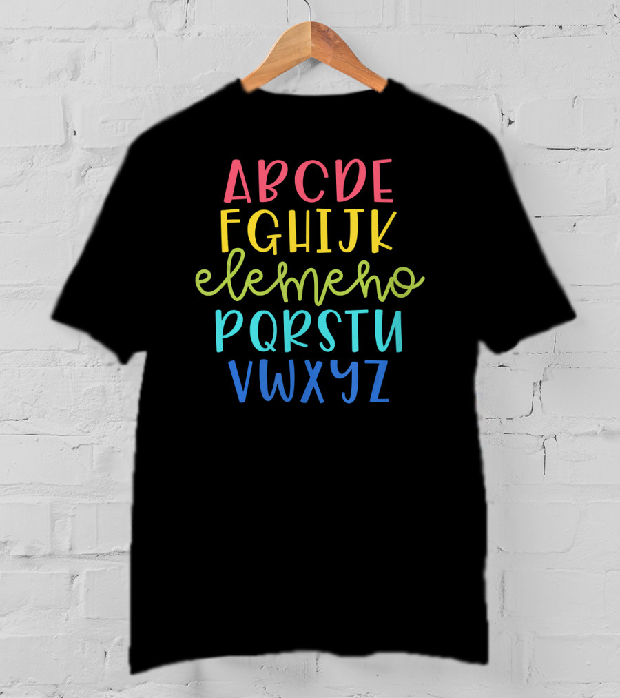 Bright And Cheerful Alphabet Elemeno For Cute Teacher Classroom Decor T-Shirt