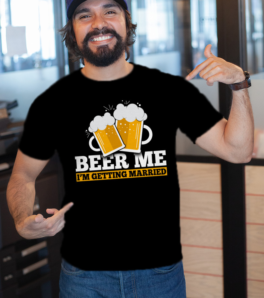 Beer Me I'm Getting Married Two Beer Mugs Clinking T-Shirt