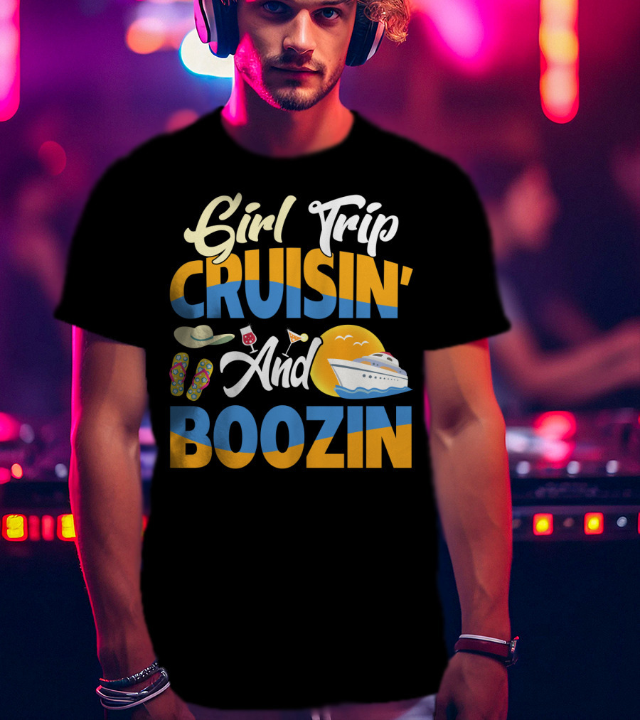 Girl Trip Cruisin' And Boozin' With Flip-Flops, Sun Hat, Drinks, And Cruise Ship Sunset T-Shirt