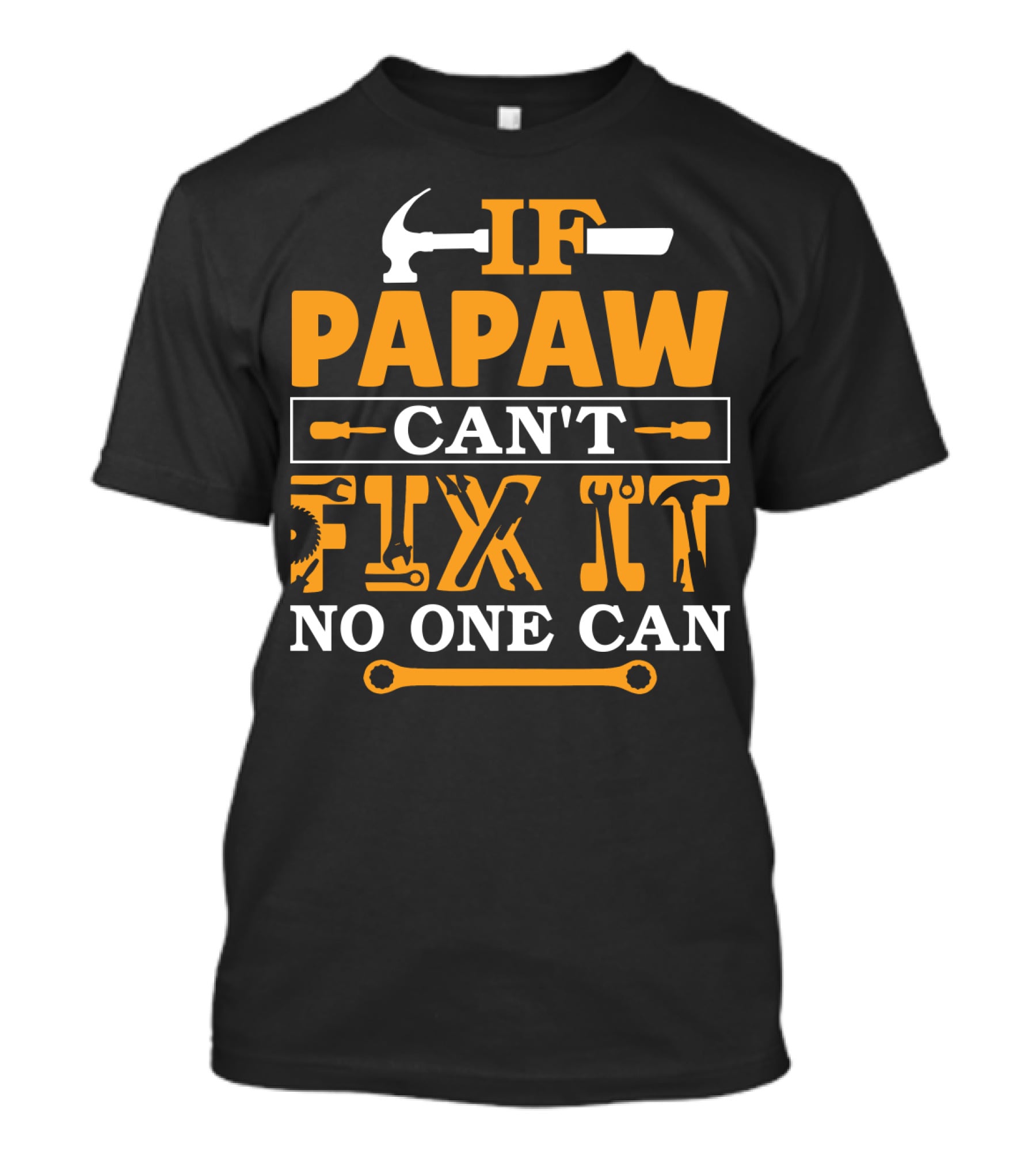 If Papaw Can't Fix It No One Can Hammer Wrench T-Shirt