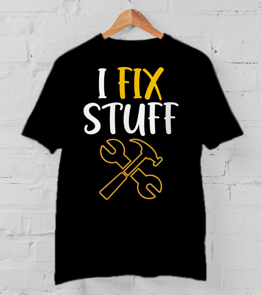 I Fix Stuff Mechanic Dad Wrench And Hammer T-Shirt