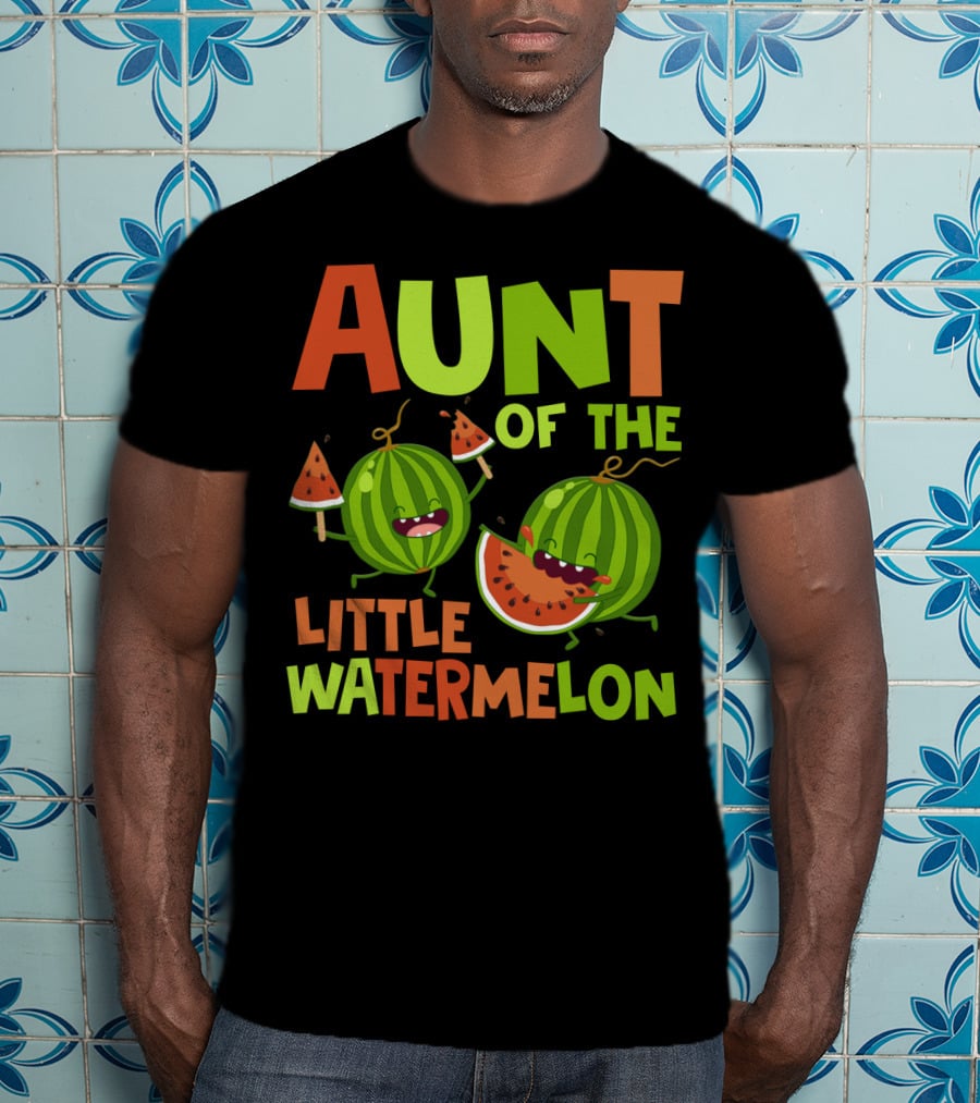 Aunt Of The Little Watermelon Funny Birthday Family T-Shirt