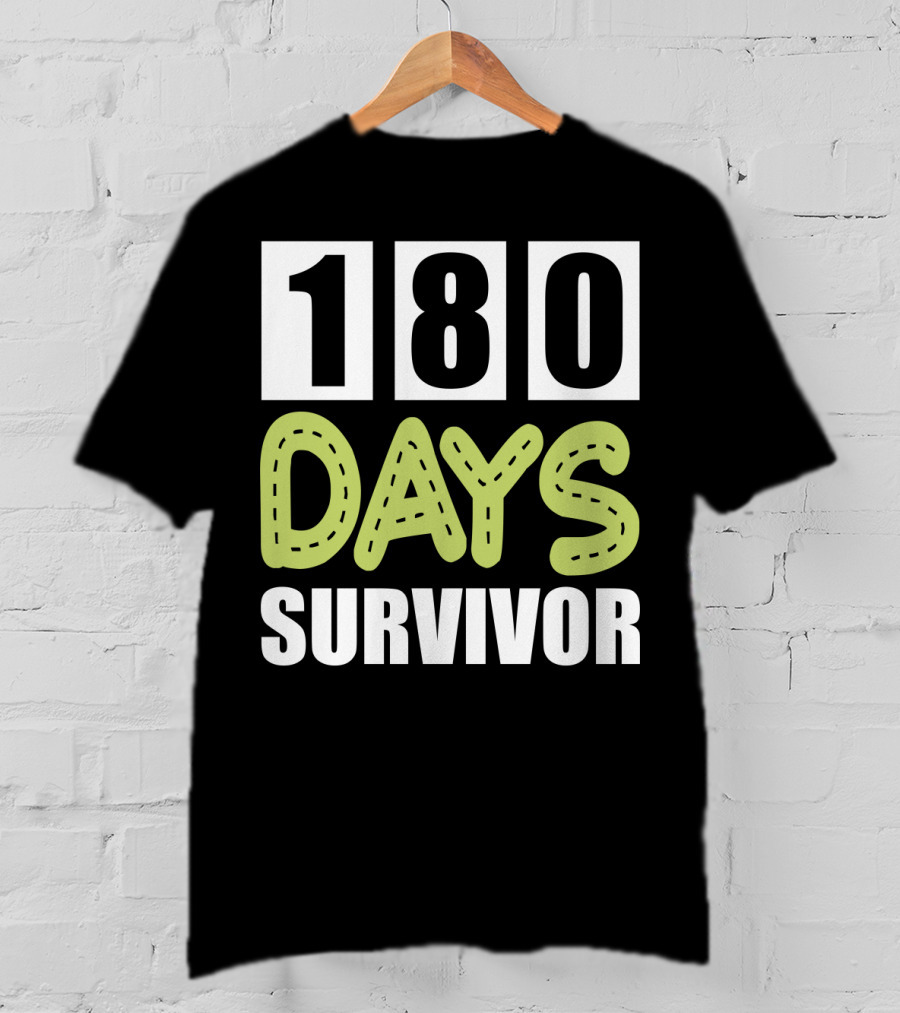 180 Days School Survivor For Teachers And Students T-Shirt