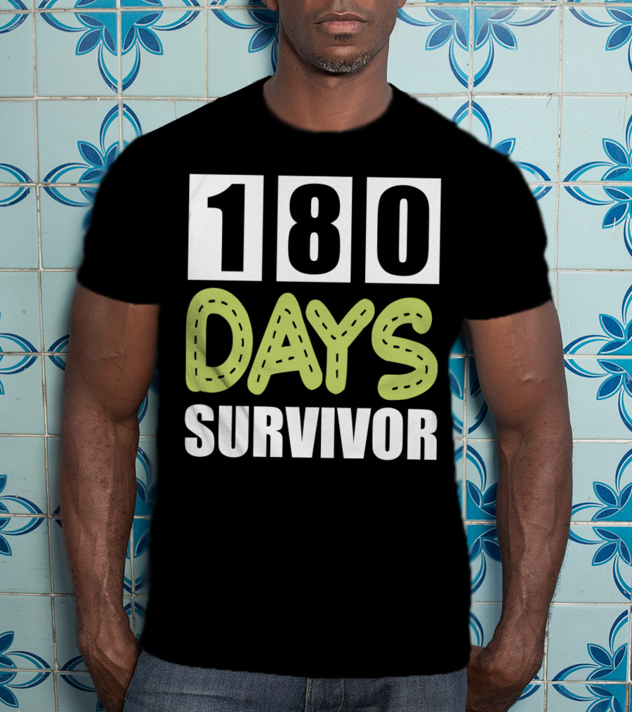 180 Days School Survivor For Teachers And Students T-Shirt
