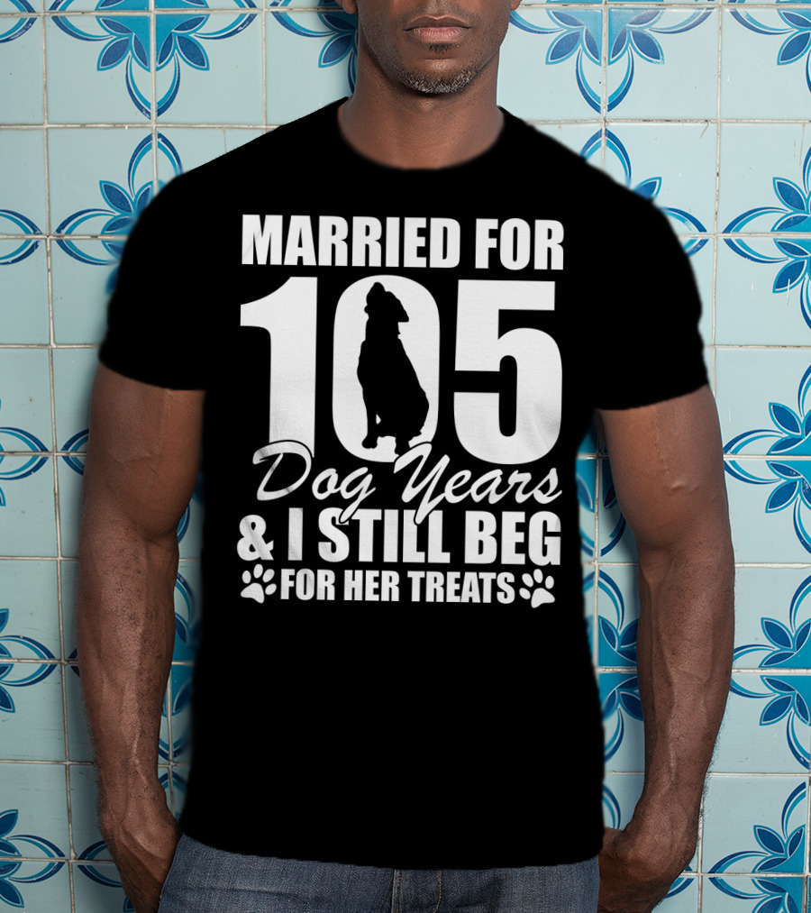 Married For 105 Dog Years I Still Beg For Her Treats With Paw Prints And Dog T-Shirt