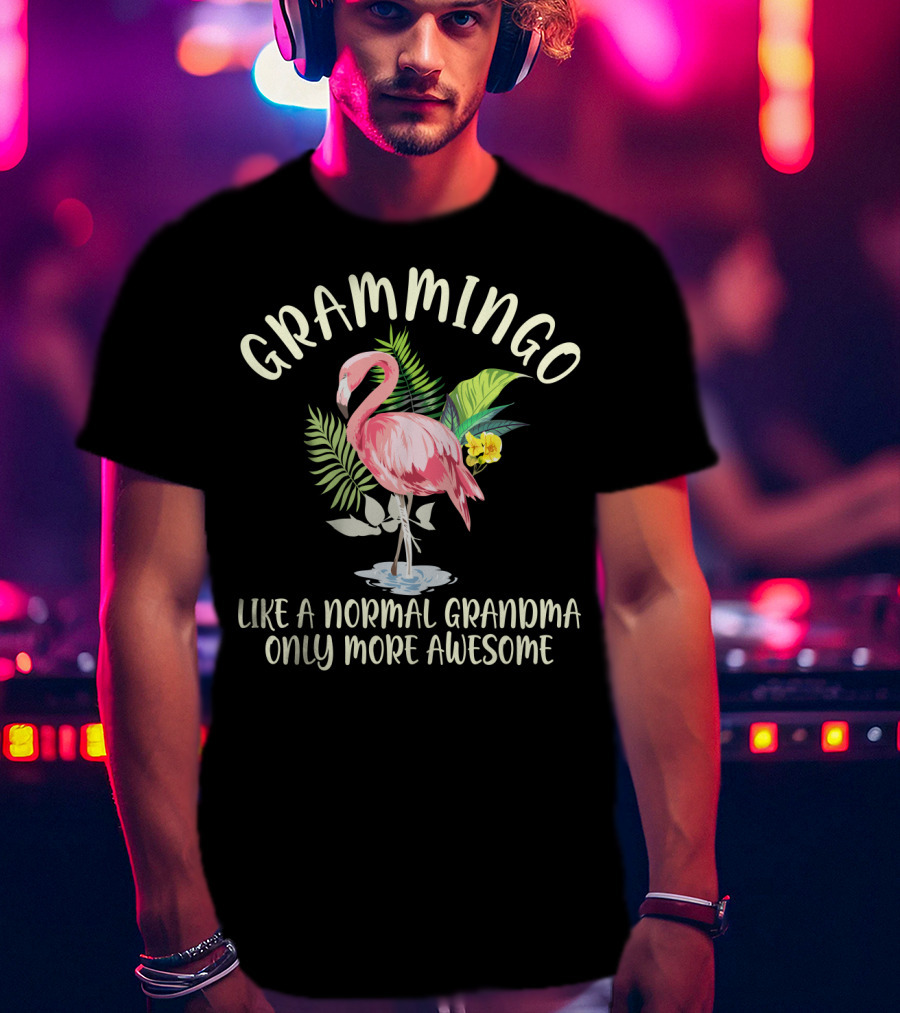 Grammingo Flamingo Like A Normal Grandma Only More Awesome Tropical T-Shirt