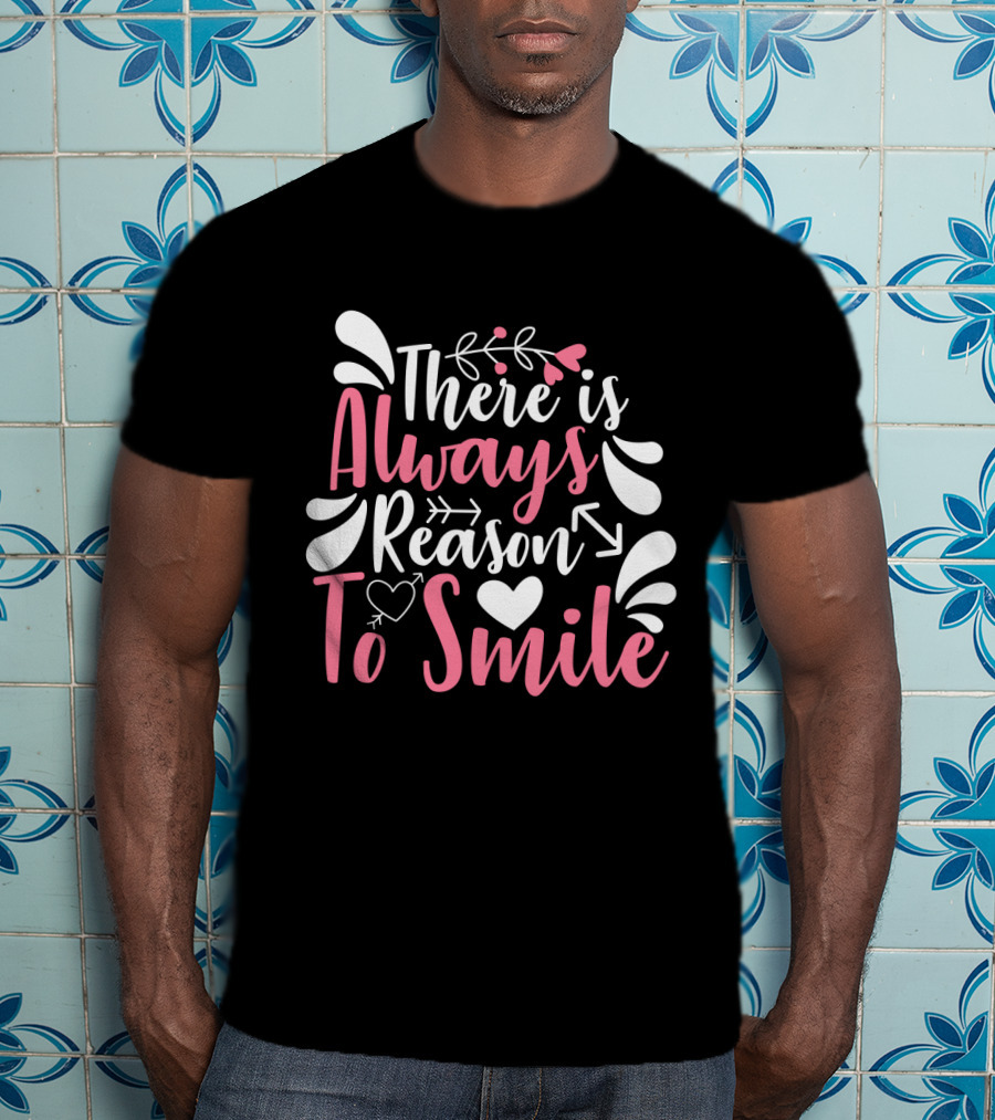 There Is Always Reason To Smile Heart And Arrow Motif With Decorative Flourishes T-Shirt