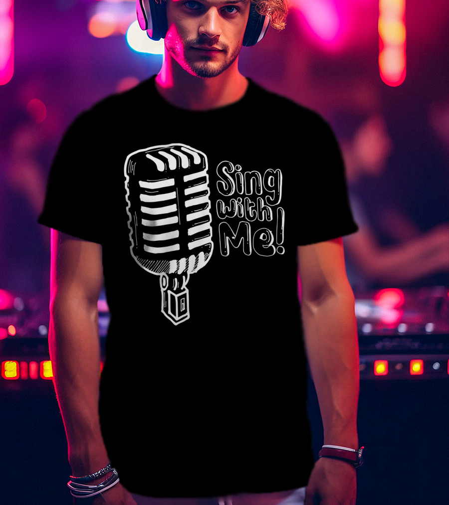 Retro Microphone Vintage Style Sing With Me T-Shirt