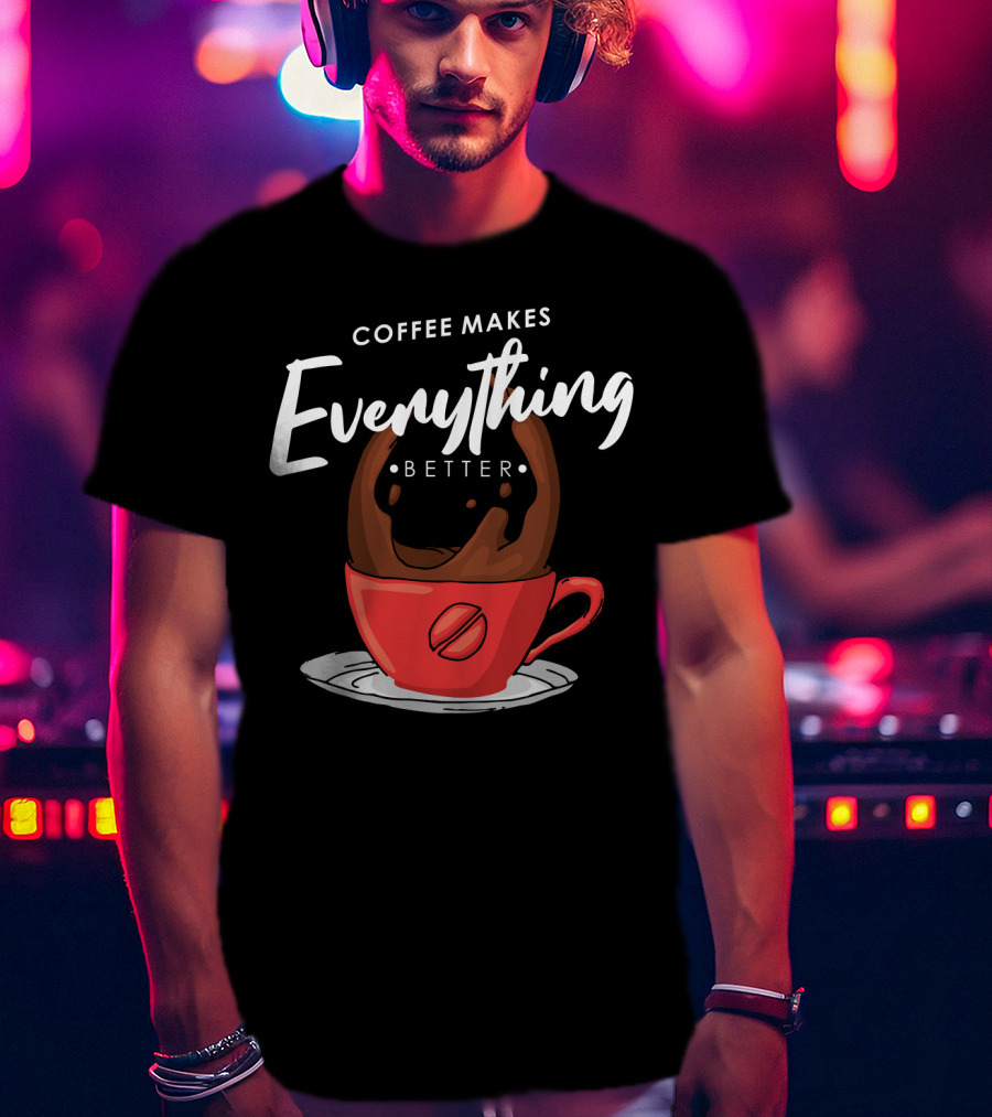 Coffee Makes Everything Better Red Cup Spill T-Shirt