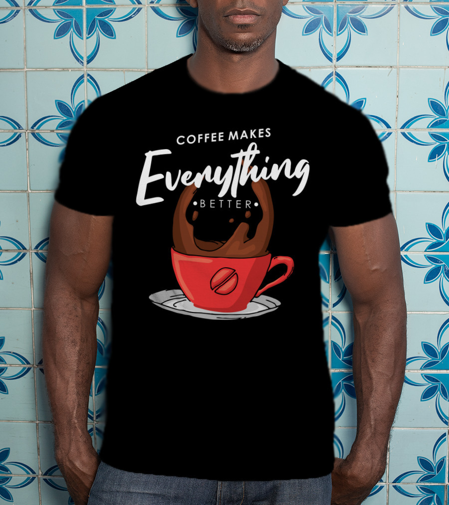 Coffee Makes Everything Better Red Cup Spill T-Shirt
