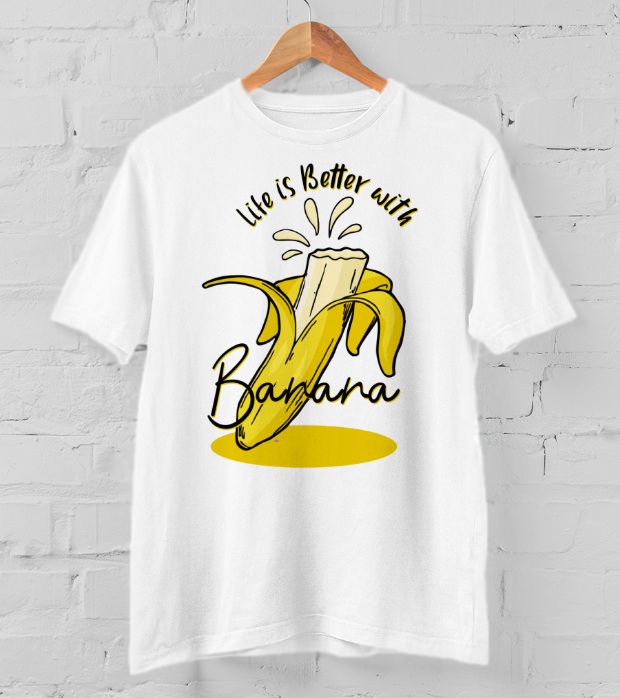 Life Is Better With Banana Humor Yellow Splash T-Shirt
