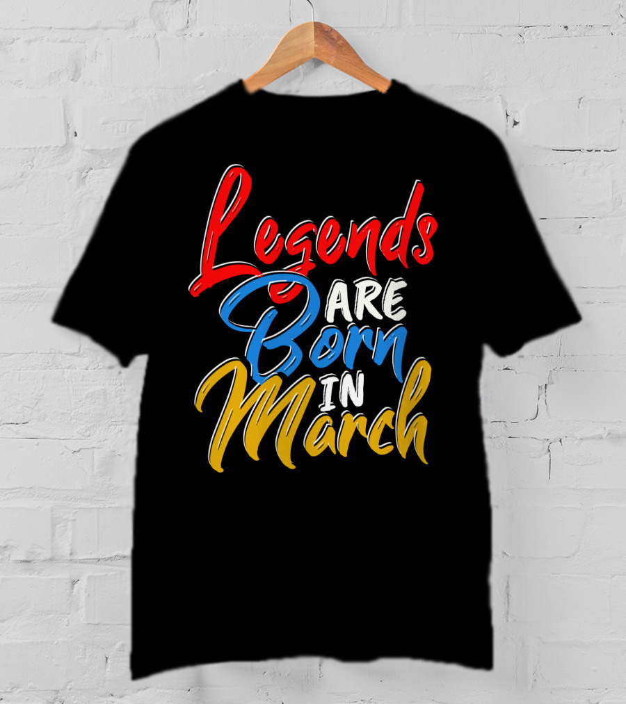 Legends Are Born In March Red Blue Yellow T-Shirt
