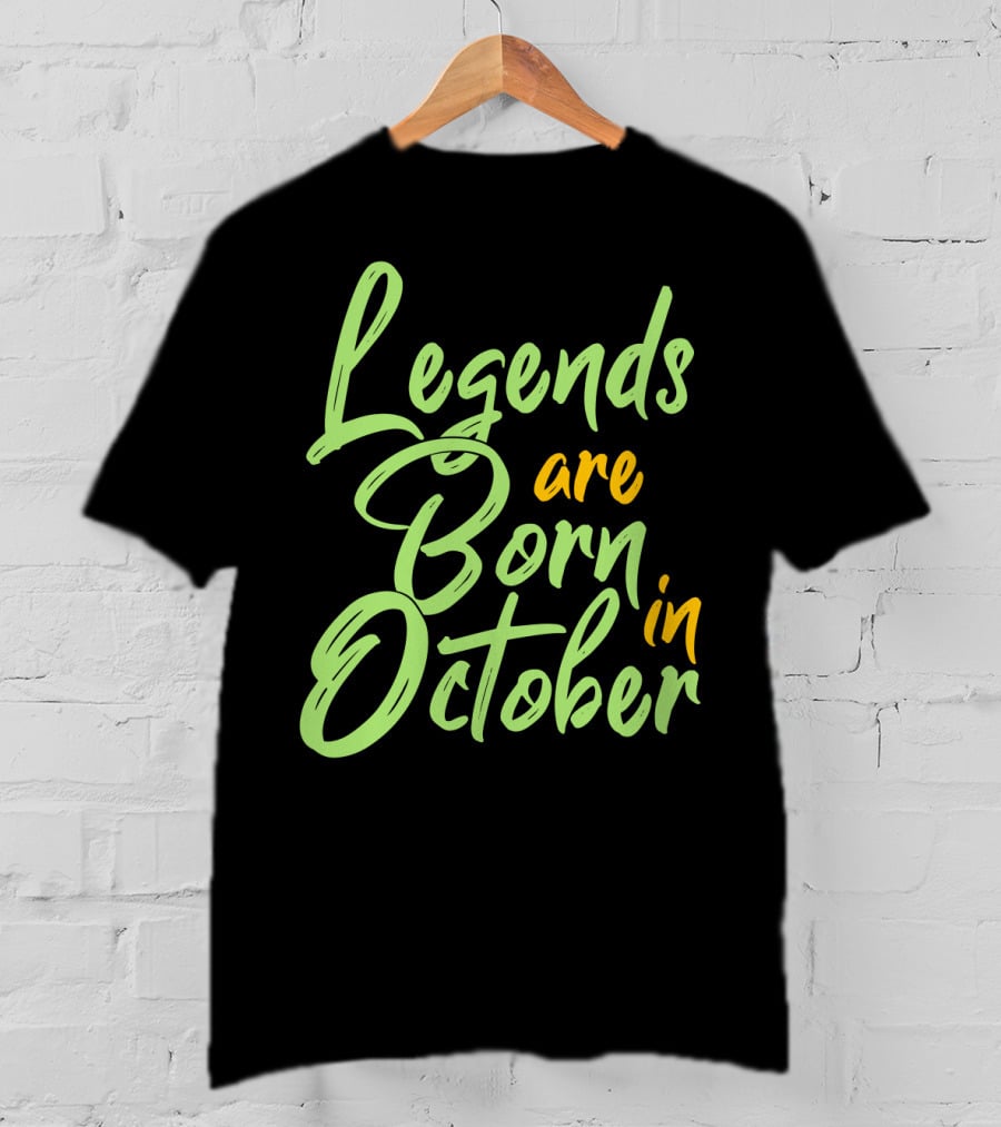 October Birth Legends Are Born Typography T-Shirt