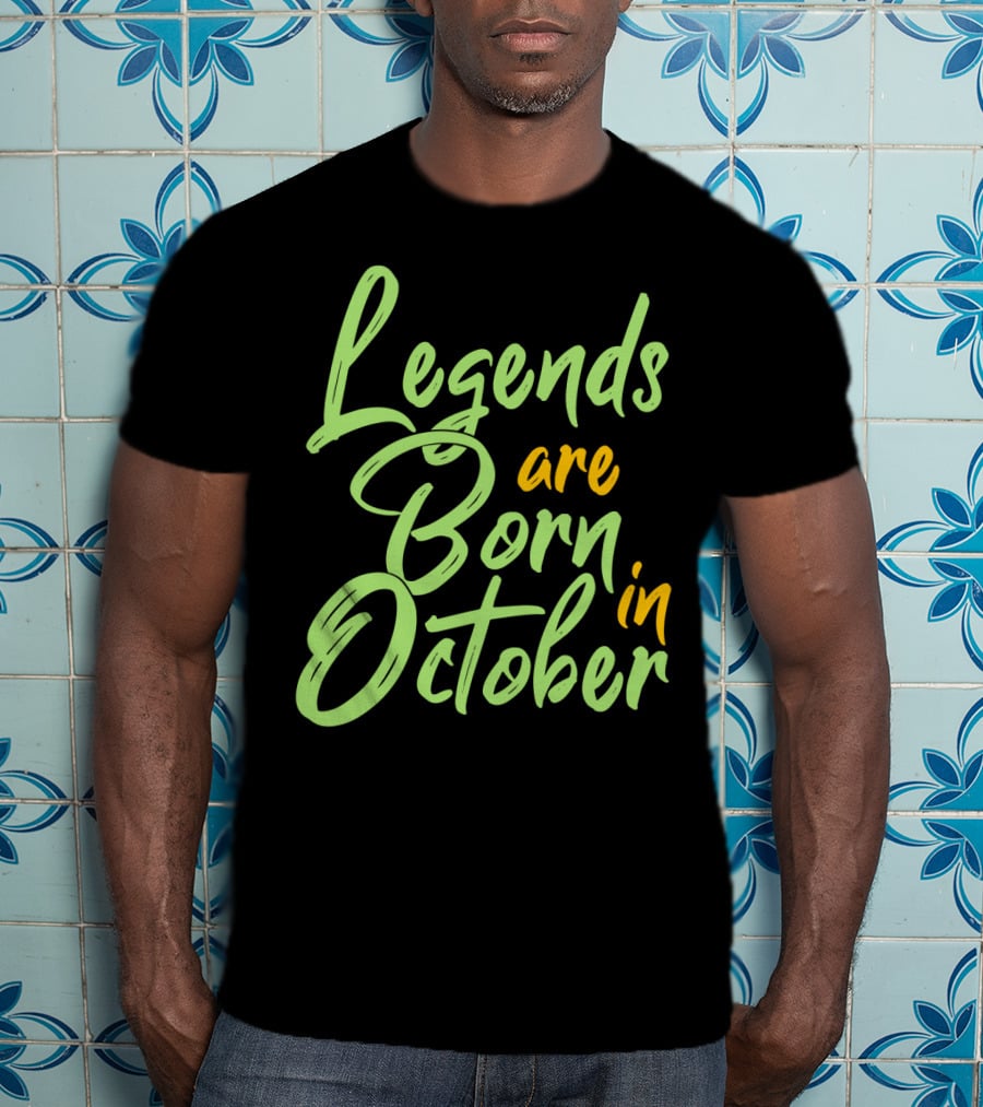 October Birth Legends Are Born Typography T-Shirt