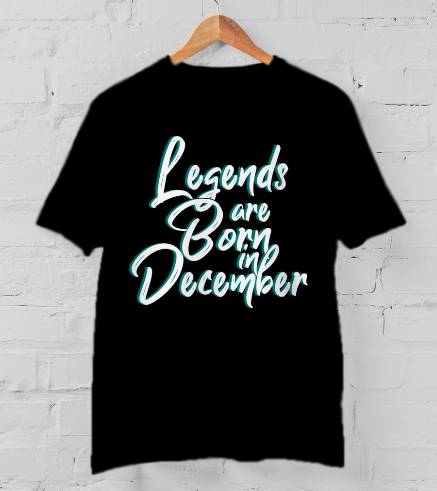 Legends Are Born In December Stylish Calligraphy T-Shirt