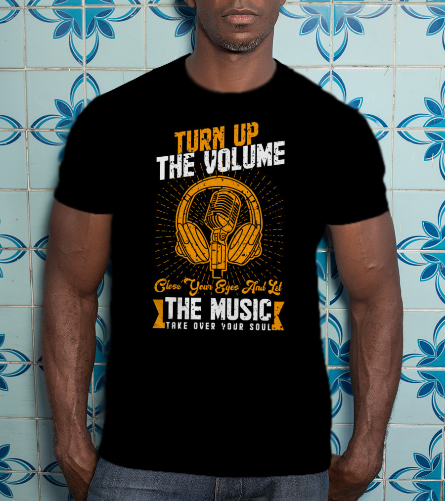 Turn Up The Volume Close Your Eyes And Let The Music Take Over Your Soul With Vintage Microphone And Headphones T-Shirt