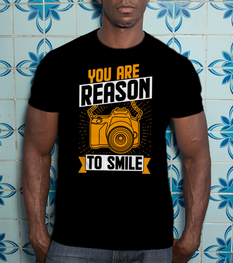 You Are Reason To Smile Camera Photography T-Shirt